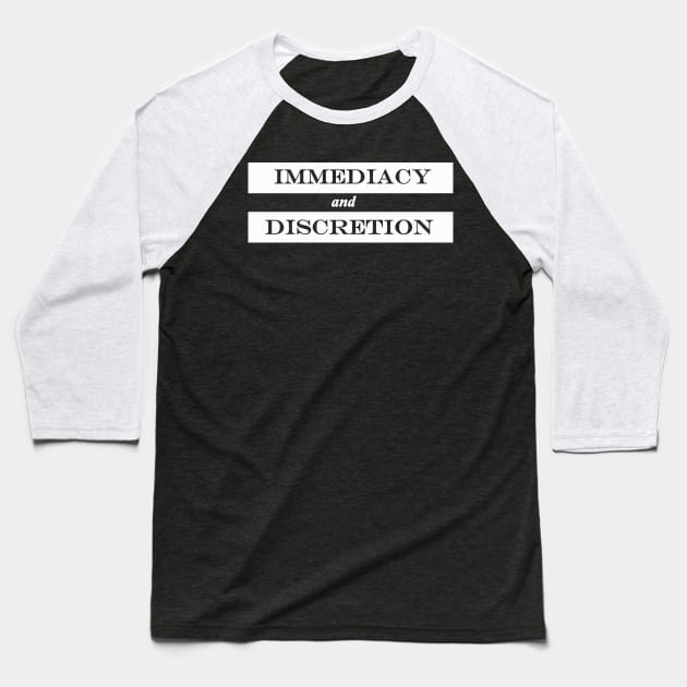 immediacy and discretion Baseball T-Shirt by NotComplainingJustAsking